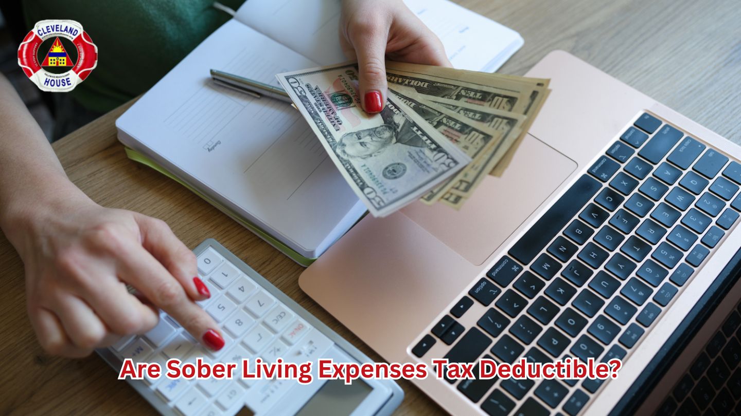 Are Sober Living Expenses Tax Deductible?