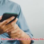 Can You Have a Phone in a Halfway House?