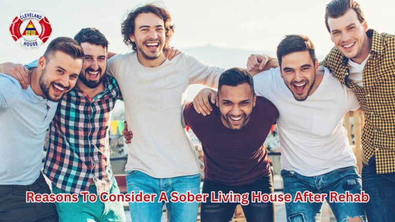 Reasons to Consider a Sober Living House After Rehab